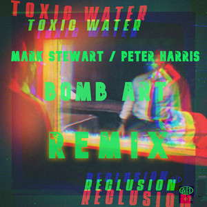 Reclusion (Mark Stewart and Peter Harris Bomb Art ReMix)