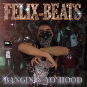 Bangin' N' Yo Hood (Explicit)