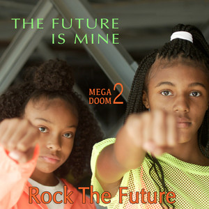 The Future Is Mine (Rock The Future) [Explicit]