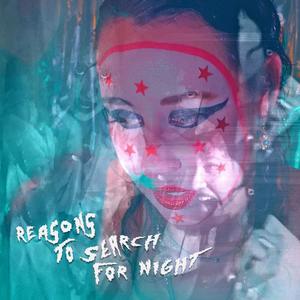 Reasons to Search for Night