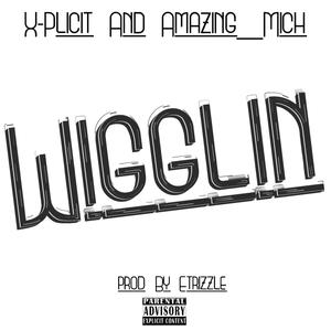 Wigglin (Explicit)