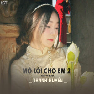 Mở Lối Cho Em 2 (Phiên Bản Ver Nữ Remix)