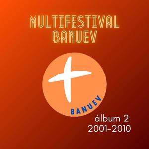 MULTIFESTIVAL BANUEV ALBUM 2 (2001-2010)