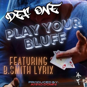 Play Your Bluff (feat. B.Smith Lyrix) [Explicit]