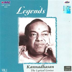 Legends Kannadhasan The Lyrical Genious - Vol - 1