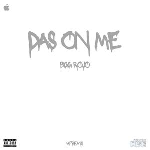 Das On Me (feat. Bigg Rojo) (Explicit)