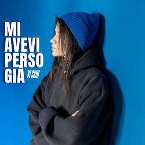 MI AVEVI PERSO GIÀ