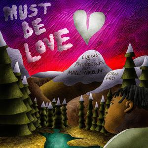 Must Be Love(feat. Magi Merlin & Frei)