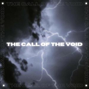 The Call of The Void