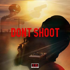 Dont Shoot (feat. Keith Wallace )