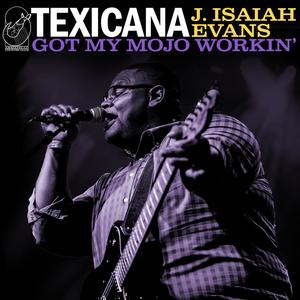 Got My Mojo Workin'(feat. J. Isaiah Evans)