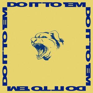 DO IT TO 'EM (feat. Itsmetrooo) (Explicit)