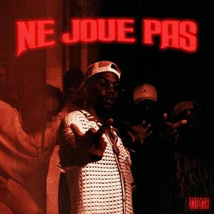 NE JOUE PAS (Explicit)