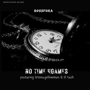 NO TIME 4 GAMES (feat. Letona,yellowman & Lil tash) [Explicit]