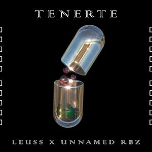 Tenerte (feat. unnamed RBZ & Leuss)