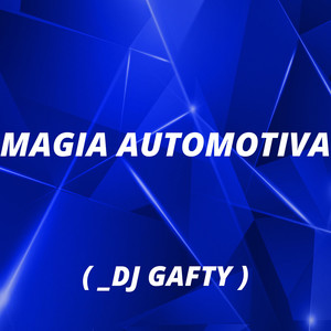 MAGIA AUTOMOTIVA (Explicit)