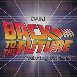 Back To The Future(feat. Dr.Pham)