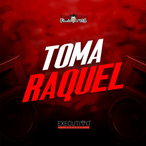 Toma Raquel (Explicit)