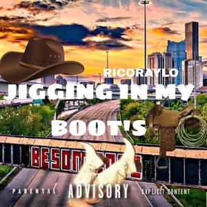 JIGGING IN MY BOOT'S