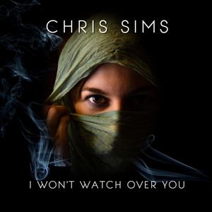 I Won't Watch Over You