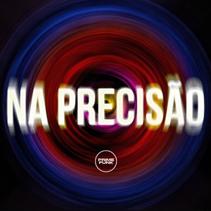 Na Precisão (Explicit)