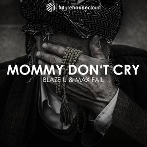 Max Fail - Mommy Don't Cry (Radio Edit)