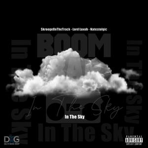 In The Sky (feat. Natestolgic & Lord Luxoh) [Explicit]