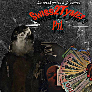 Swiss2Tymes (Explicit)