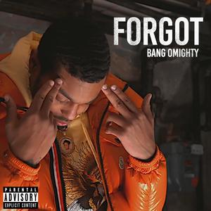 Forgot (Explicit)