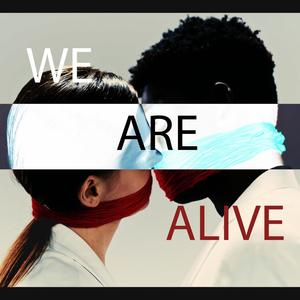 We Are Alive