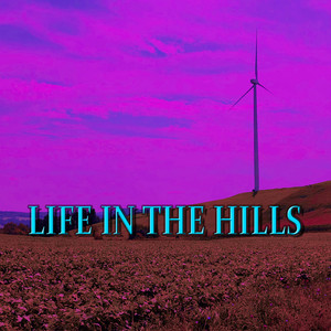 Life In the Hills