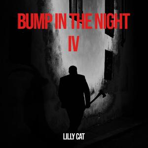 Bump in the Night IV