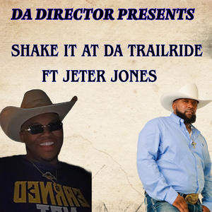 Shake It At Da Trailride (feat. Jeter Jones)