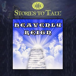 Stories To Tale Vol. 13: Heavenly Reign