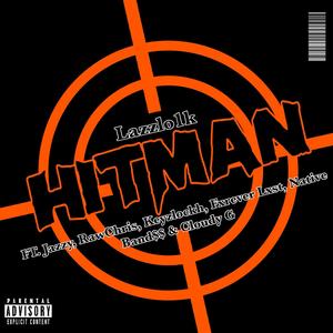 HITMAN! (feat. Jazzy On The Mic, RawChris, Keyzlockh, Fxrever Lxst, Native Band$$ & Cloudy G) [REMIX] [Explicit]