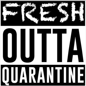 Fresh Outta Quarantine(feat. UziDaSparrow)