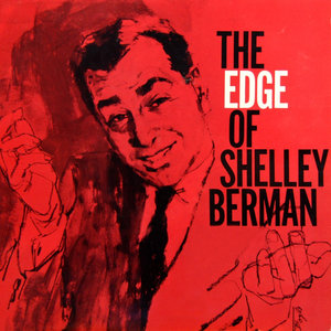 The Edge Of Shelley Berman