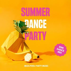 Summer Dance Party: Pool Party EDM Dance Mix, Club Music 2020