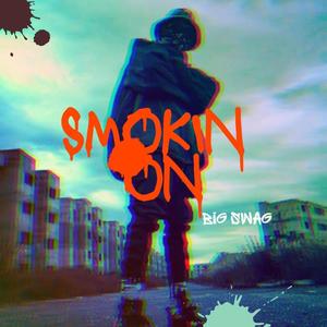Smokin On (feat. Big Swag) [Explicit]