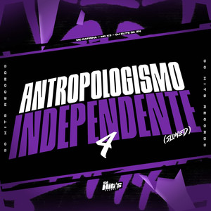Antropologismo Independente 4 (Slowed|Explicit)