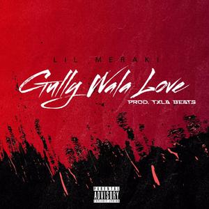 Gully Wala Love (Explicit)