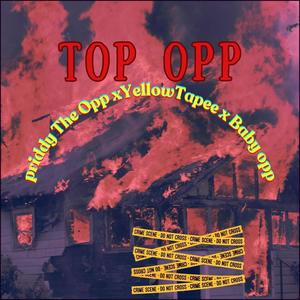 TOP OPP (feat. YellowTapee) [Explicit]