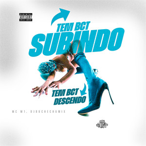 Tem bct subindo Tem bct descendo (Explicit)