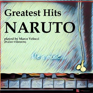 Naruto Greatest Hits (Piano Version)