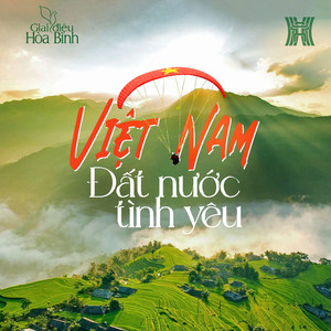 Việt Nam Đất Nước Tình Yêu (Giai Điệu Hòa Bình)