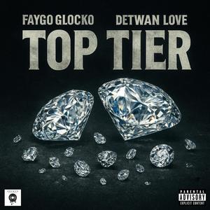 Top Tier (feat. Faygo Glocko) (Explicit)