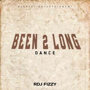 BEEN 2 LONG DANCE