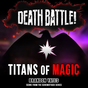 Death Battle: Titans of Magic (Score from the ScrewAttack Series)