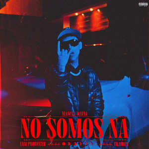No Somos Na´ (Explicit)