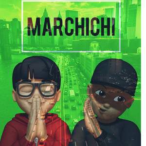 Marchichi (Explicit)